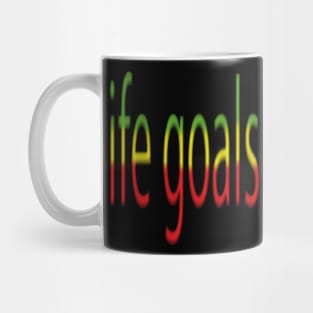 life goals Mug